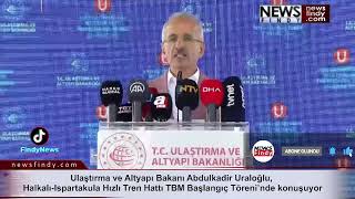 #Canlı - Bakan Abdulkadir Uraloğlu Hızlı Tren Hattı TBM Başlangıç Töreni’nde konuşuyor