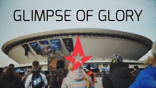 Glimpse of Glory - IEM Katowice 2016