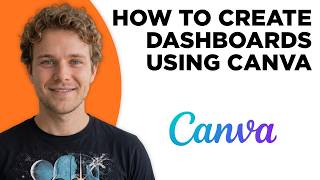 How to Create Dashboards Using Canva (Full 2026 Tutorial)