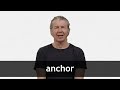 How to pronounce ANCHOR in American English