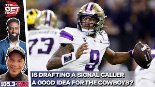 Should The Cowboys Take A Quarterback In This NFL Draft? | The Get Right