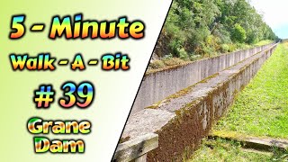 5-Minute-Walk-A-Bit - #39 - Grane Dam - Spillover Up-Check