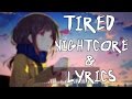 Alan Walker ft. Gavin James - Tired ♫ LYRIC & NIGHTCORE