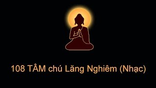 108 biến TÂM chú Lăng Nghiêm (Nhạc Sanskrit)