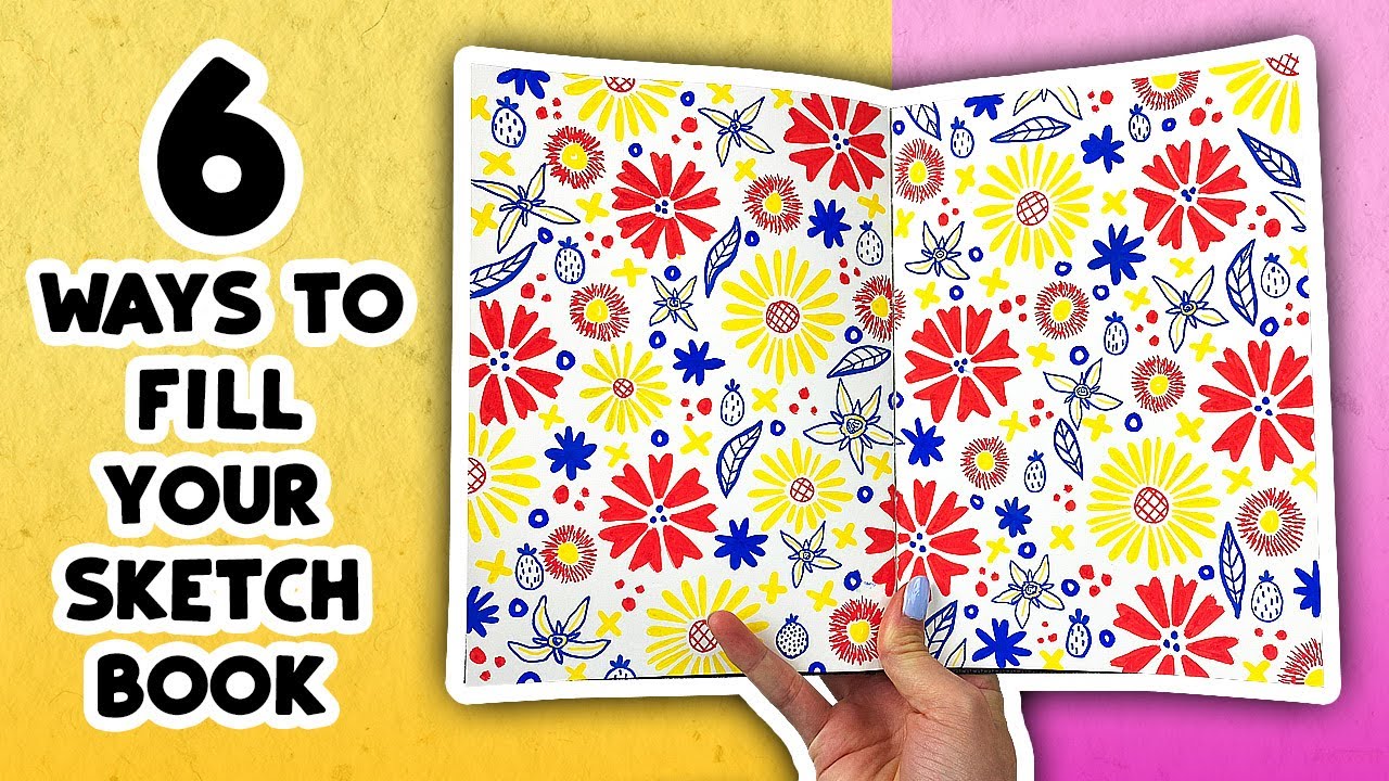 6 Inspiring Ways To FILL Your Sketchbook - YouTube