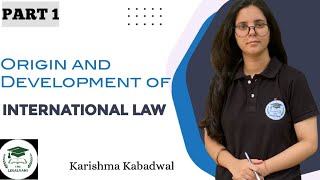 Origin and Development of International Law - Part 1 | Karishma Kabadwal | @Thelegalvani