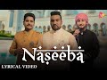 Naseeba (Lyrical VIdeo) | Master Saleem | Khan Saab | Kamal Khan | Feroz Khan | Sher Mian Daad