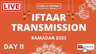 Live Iftaar Transmission | Day 11 | Lozells Central Mosque | 11th Ramadan 2023