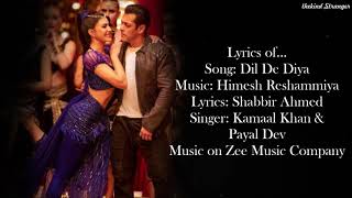 Dil De Diya Lyrics- Radhe |Salman Khan, Jacqueline Fernandez |Himesh Reshammiya|Kamaal K,Payal D