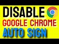 How to Disable Google Chrome Auto Sign In