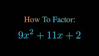 Factor 9x^2 + 11x + 2