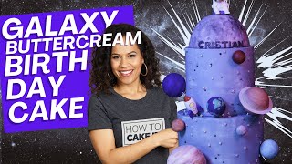 EPIC Buttercream Space, Planets & Moon Birthday Cake! | How to Cake It