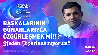 2 NİSAN | BİR ÜMİTTİR RAMAZAN | BAŞKALARININ GÜNAHLARIYLA ÖZGÜRLEŞMEK Mİ! | HAKAN ZAFER