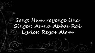 Hum royenge itna |song| lyrics|