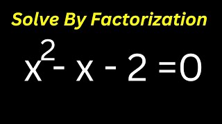 solving Nice Equations x^2-x-2=0 By Factorization.. @olustatmathclass7999