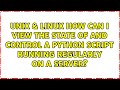 How can I view the state of and control a python script running regularly on a server?