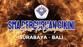 SMA PERGURUAN CIKINI - GOES TO CAMPUS | SURABAYA - BALI | 03 - 07 NOVEMBER 2024 | PART 1