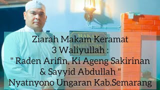 ZIARAH MAKAM KERAMAT 3 WALIYULLAH RADEN ARIFIN, KI AGENG SAKIRINAN DAN SAYYID ABDULLAH NYATNYONO