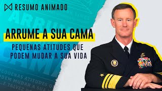 Livro: Arrume a sua cama - William H. McRaven | Resumo Animado