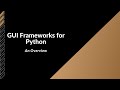 GUI Frameworks for Python.