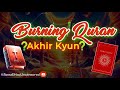 Quran ko Jalana , Akhir Kyun ? | Reason Behind Quran Burning | Awaz E Haq Uncensored