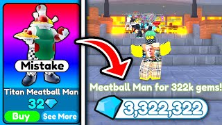 😱BRO MISTAKE🔥 I BOUGHT FOR 32💎 GEM and SOLD FOR 322k💎GEMS TITAN MEATBALL MAN  Toilet Tower Defense