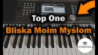 Top One - Bliska Moim Myślom (2022) YAMAHA PSR S970