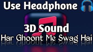 Har Ghoont Mein Swag Hai [3D Sound] | Badshah | Tiger Shroff & Disha Patani | #badshahsong #music3d
