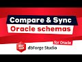 How to Compare and Synchronize Oracle Database Schemas using dbForge Studio for Oracle