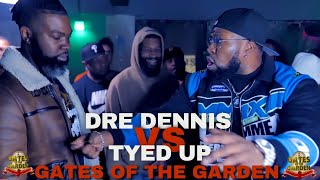 DRE DENNIS vs TYED UP | GATES of the GARDEN | RAP BATTLE