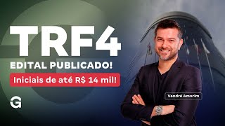 Concurso TRF 4 | Análise de Edital Publicado: Iniciais de até R$ 14 mil!