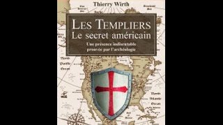 Les Templiers, le secret américain entretien avec Thierry Wirth