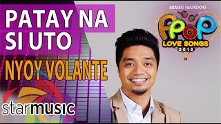 Nyoy Volante - Patay Na Si Uto (Official Lyric Video)