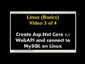 Linux (Basics): 3 of 4 - Develop .Net Core 3.1 WebAPI and connect to MySQL on Linux