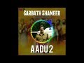 Sarbath Shameer | Aadu 2 | Midhun Manuel Thomas | Vijay Babu
