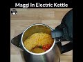 Maggie in electric kettle | Electric Kettle uses | how To make maggie in electric kettle |