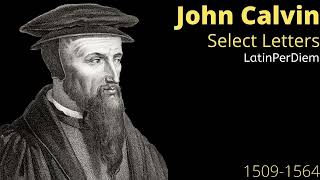 LatinPerDiem Latin Lesson: John Calvin Epistolae 61 | Learn Latin from Classics | Latin Grammar