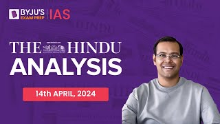 The Hindu Newspaper Analysis | 14th April 2024 | Current Affairs Today | UPSC Editorial Analysis