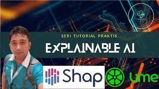 Seri Tutorial Praktis Explainable AI