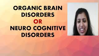 ORGANIC BRAIN DISORDER OR NEURO COGNITIVE DISORDER