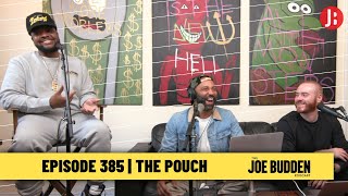 The Joe Budden Podcast Episode 385 | The Pouch