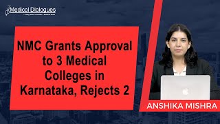 NMC Grants Approval to 3 Medical Colleges in Karnataka, Rejects 2