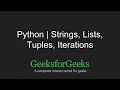 Python Programming Tutorial | Strings, Lists, Tuples, Iterations | GeeksforGeeks