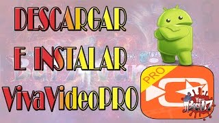 Descargar e Instalar VivaVideo PRO - ANDROID - 2017