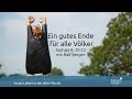 Ein gutes Ende für alle Völker - Predigt vom 04.08.2024