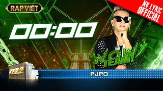 Pjpo - 00:00 - Team Wowy | Rap Việt - Mùa 2 [MV Lyrics]