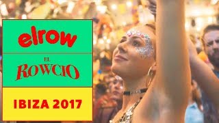 EL ROWCIO I Ibiza 2017 I elrow