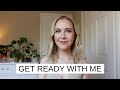 GET READY WITH ME