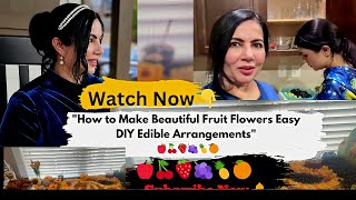 How to Make Beautiful Fruit Flowers | Easy DIY Edible Arrangements