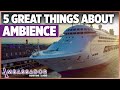 5 GREAT Things about Ambassador Cruises?